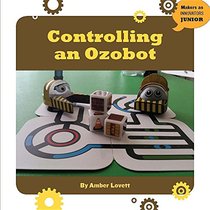 Controlling an Ozobot (21st Century Skills Innovation Library: Makers as Innovators)