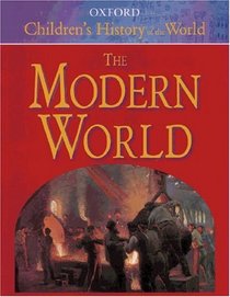Oxford Children's History of the World. The Modern World