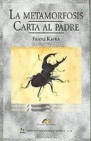La Metamorfosis/ The Metamorphosis: Carta Al Padre/ Letter to the Father (Spanish Edition)