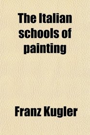 The Italian schools of painting