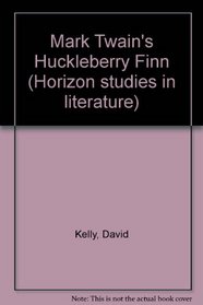 Mark Twain's Huckleberry Finn (Horizon studies in literature)
