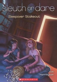 Sleepover Stakeout (Sleuth or Dare)