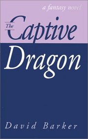 The Captive Dragon: A Fantasy Novel