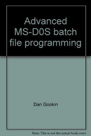 Advanced MS-D0S batch file programming