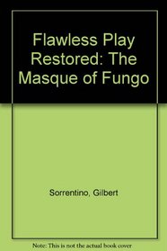 Flawless Play Restored: The Masque of Fungo