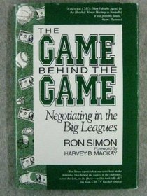 The Game Behind the Game: Negotiating in the Big Leagues