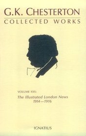 Collected Works of G.K. Chesterton: The Illustrated London News (Collected Works of Gk Chesterton)