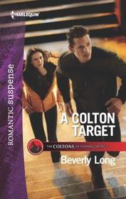 A Colton Target (Coltons of Roaring Springs, Bk 5) (Harlequin Romantic Suspense, No 2039)