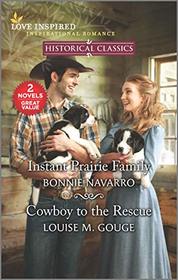 Instant Prairie Family / Cowboy to the Rescue (Love Inspired Historical Classics)
