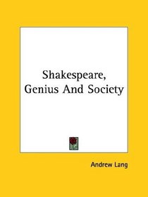 Shakespeare, Genius And Society
