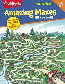 Hit the Trail: Puzzles for Experts (Puzzlemania Amazing Mazes)