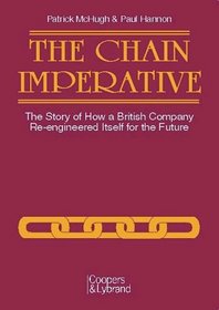 The Chain Imperative: The Story of How a British Company Re-engineered Itself for the Future