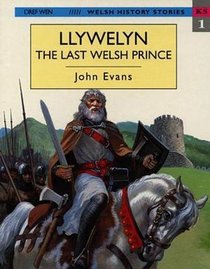 Llywelyn the Last Prince (Welsh History Stories)