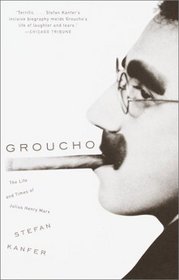Groucho : The Life and Times of Julius Henry Marx