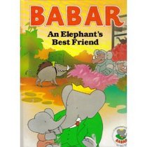 Babar Story Book: An Elephant's Best Friend (Babar Series)