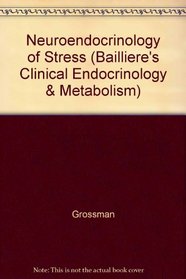 Neuroendocrinology of Stress (Bailliere's Clinical Endocrinology & Metabolism)