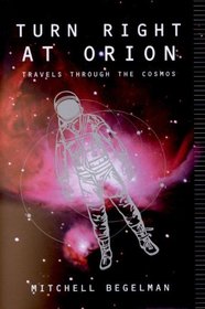 Turn Right at Orion: Travels Through the Cosmos