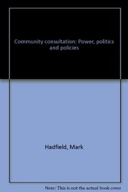 Community consultation: Power, politics and policies