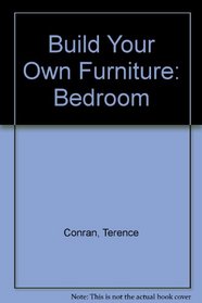 Build Your Own Furniture: Bedroom