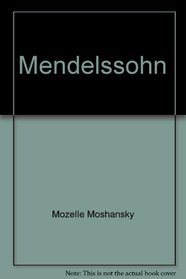 Mendelssohn (The illustrated lives of the great composers)