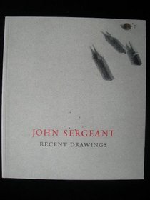 John Sergeant: Recent Drawings