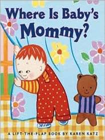 Where Is Baby's Mommy? (A lift-the-flap book)