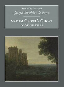 Madam Crowl's Ghost & Other Tales (Nonsuch Classics)