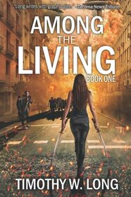 Among the Living: (Post Apocalyptic Zombie Thriller Book One)