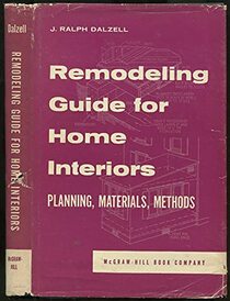 Remodeling Guide for Home Interiors: Planning, Materials, Methods;