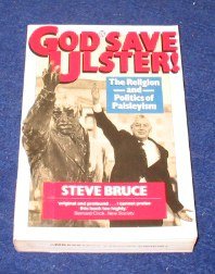 God Saves Ulster!: The Religion and Politics of Paisleyism