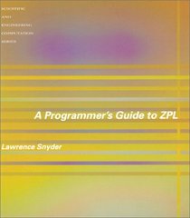 A Programmer's Guide to ZPL (Scientific and Engineering Computation)