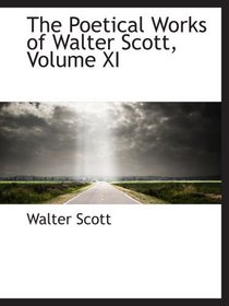 The Poetical Works of Walter Scott, Volume XI