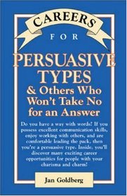 Careers for Persuasive Types  Others Who Won't Take No for an Answer