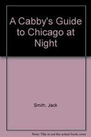 A Cabby's Guide to Chicago at Night
