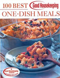 Good Housekeeping: 100 Best One-Dish Meals (Good Housekeeping)