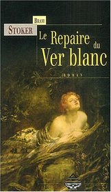 Le Repaire du Ver blanc (French Edition)