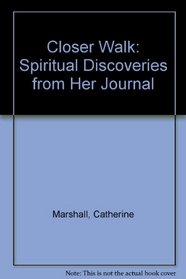 Closer Walk: Spiritual Discoveries from Her Journal