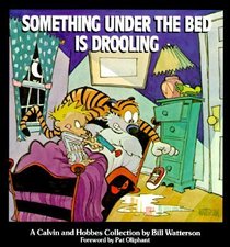Something Under the Bed is Drooling (Calvin and Hobbes Collection)