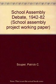 School Assembly Debate, 1942-82 (School assembly project working paper)