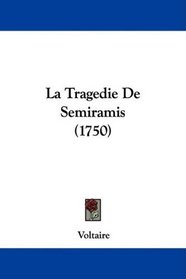 La Tragedie De Semiramis (1750) (French Edition)
