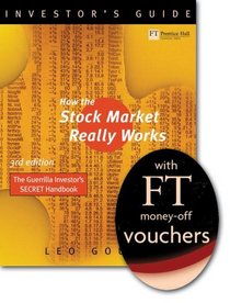 How the Stock Market Really Works: The Guerrilla Investor's Secret Handbook: AND FT Voucher