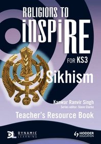 Religions to inspiRE for KS3: Sikhism Teacher's Resource Book