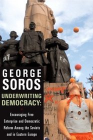 Underwriting Democracy: Encouraging Free Enterprise and Democratic Reform Among the Soviets in Eastern Europe
