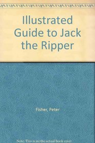 Illustrated Guide to Jack the Ripper