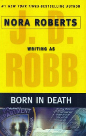 Born in Death (In Death, Bk 23)