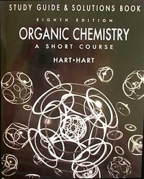 organic chemistry:a short course,study guide and solutions