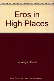 Eros in High Places