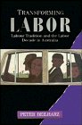 Transforming Labor: Labor Tradition and the Labor Decade in Australia