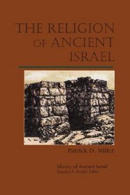 THE RELIGION OF ANCIENT ISRAEL