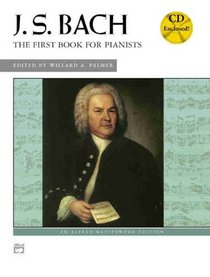 Bach -- First Book for Pianists (Book & CD) (Alfred Masterwork Edition)